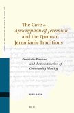 The Cave 4 Apocryphon of Jeremiah and the Qumran Jeremianic Traditions: Prophetic Persona and the Construction of Community Identity