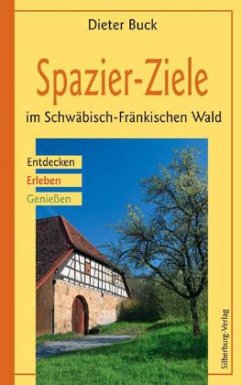 Spazier-Ziele im Schwäbisch-Fränkischen Wald - Buck, Dieter