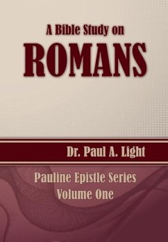 A Bible Study on Romans - Light, Paul A.