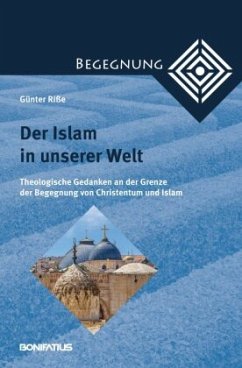 Der Islam in unserer Welt - Riße, Günter
