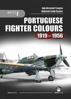 Portuguese Fighter Colours 1919-1956: Piston-Engine Fighters - Armando Tavares, Luis; Soares, Armando Jorge