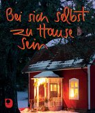Bei sich selber zu Hause sein