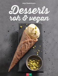 Desserts roh & vegan - Stadelmann, Anja