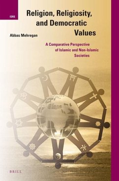 Religion, Religiosity, and Democratic Values: A Comparative Perspective of Islamic and Non-Islamic Societies - Mehregan, Abbas