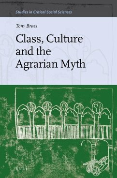 Class, Culture and the Agrarian Myth - Brass, Tom