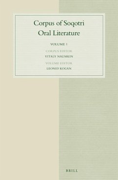 Corpus of Soqotri Oral Literature: Volume 1 - Naumkin, Vitaly; Kogan, Leonid; Cherkashin, Dmitry