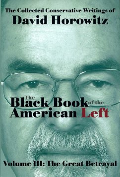 The Black Book of the American Left Volume 3 - Horowitz, David
