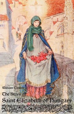 The Story of Saint Elizabeth of Hungary - Canton, William
