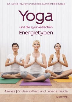 Yoga und die ayurvedischen Energietypen - Frawley, David;Frawley, Dr. David;Kozak, Sandra Summerfield