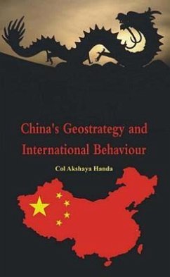 China's Geostrategy and International Behaviour - Handa, Akshaya