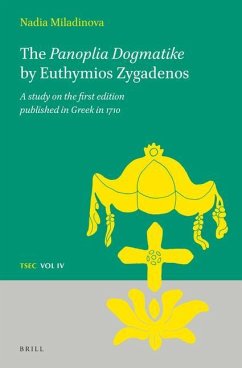 The Panoplia Dogmatike by Euthymios Zygadenos: A Study on the First Edition Published in Greek in 1710 - Miladinova, Nadia