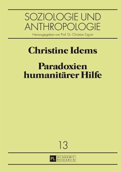 Paradoxien humanitärer Hilfe - Idems, Christine