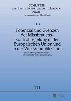 Potenzial und Grenzen der Missbrauchskontrollregelung in der Europäischen Union und in der Volksrepublik China - Li, Li