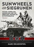 Sunwheels and Siegrunen: Wiking, Nordland, Nederland and the Germanic Waffen-SS in Photographs