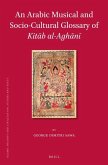 An Arabic Musical and Socio-Cultural Glossary of Kitāb Al-Aghānī