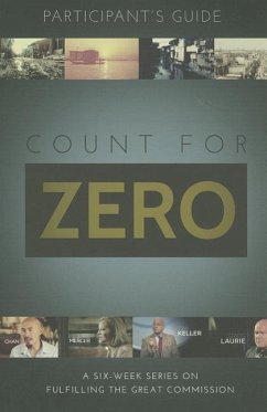 Count for Zero, Participant's Guide: A 6-Week Study on Fulfilling the Great Commission - Eschliman, Paul