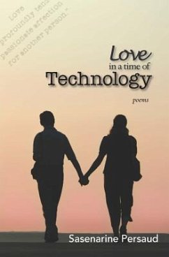 Love in a Time of Technology - Persaud, Sasenarine