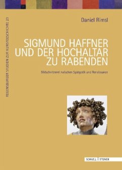 Sigmund Haffner und der Hochaltar zu Rabenden - Rimsl, Daniel