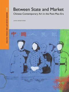 Between State and Market: Chinese Contemporary Art in the Post-Mao Era - Debevoise, Jane