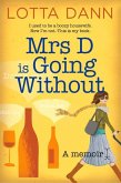 Mrs D Is Going Without: A Memoir