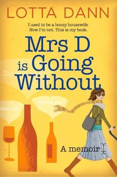 Mrs D Is Going Without: A Memoir - Dann, Lotta