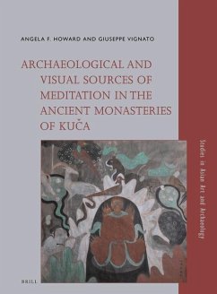 Archaeological and Visual Sources of Meditation in the Ancient Monasteries of Kuča - Howard, Angela; Vignato, Giuseppe