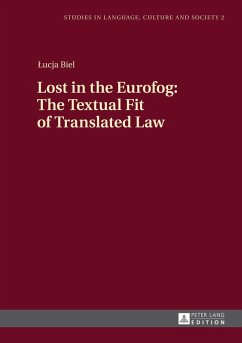 Lost in the Eurofog: The Textual Fit of Translated Law - Biel, Lucja