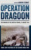 Operation Dragoon: The Invasion of the South of France, 15 August 1944