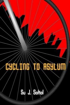 Cycling to Asylum - Sokol, Su J.