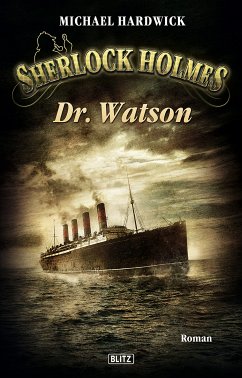 Dr. Watson / Sherlock Holmes - Neue Fälle Bd.6 (eBook, ePUB) - Hardwick, Michael