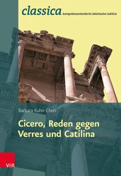 Cicero, Reden gegen Verres und Catilina - Kuhn-Chen, Barbara; Cicero