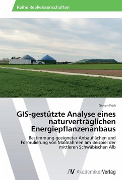 GIS-gestützte Analyse eines naturverträglichen Energiepflanzenanbaus