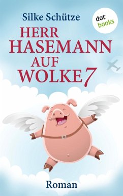 Herr Hasemann auf Wolke 7 (eBook, ePUB) - Schütze, Silke