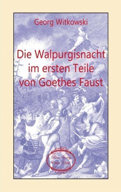 Die Walpurgisnacht im ersten Teile von Goethes Faust - Witkowski, Georg