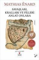 Savaslari, Krallari ve Filleri Anlat Onlara - Enard, Mathias