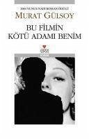 Bu Filmin Kötü Adami Benim - Gülsoy, Murat