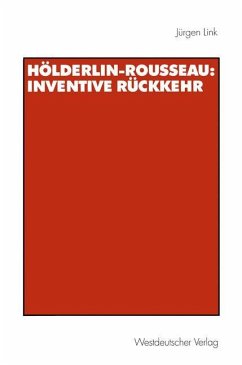 Hölderlin-Rousseau: Inventive Rückkehr - Link, Jürgen