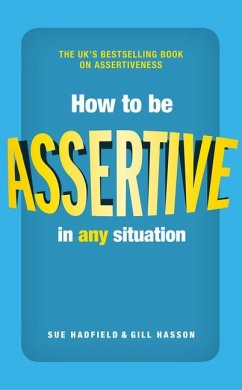 How to be Assertive In Any Situation - Hadfield, Sue; Hasson, Gill