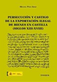 Persecución y castigo de la exportación ilegal de bienes en Castilla, siglos XIII-XVIII