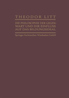 Die Philosophie der Gegenwart und ihr Einfluss auf das Bildungsideal - Litt, Theodor