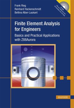 Finite Element Analysis for Engineers: Basics and Practical Applications with Z88aurora - Rieg, Frank;Hackenschmidt, Reinhard;Alber-Laukant, Bettina