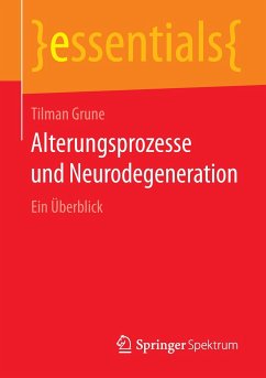 Alterungsprozesse und Neurodegeneration - Grune, Tilman