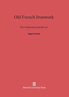 Old French Ironwork - Frank, Edgar B.
