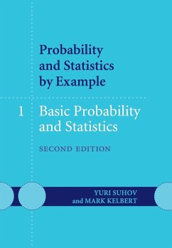 Probability and Statistics by Example - Suhov, Yuri; Kelbert, Mark