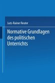 Normative Grundlagen des politischen Unterrichts Normative Grundlagen des politischen Unterrichts