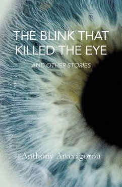 The Blink That Killed the Eye - Anaxagorou, Anthony