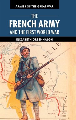 The French Army and the First World War - Greenhalgh, Elizabeth