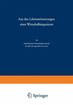 Aus den Lebenserinnerungen eines Wirtschaftsingenieurs - Koch, Waldemar