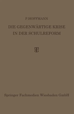 Die Gegenwärtige Krise in der Schulreform - Hoffmann, P.