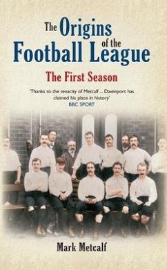 The Origins of the Football League - Metcalf, Mark